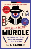Okładka książki Murdle. More Killer Puzzles.100 Fiendishly Foul Murder Mystery Logic Puzzles