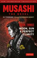 Okładka książki Musashi. The Novel. Book Three. Moon, Sun & Perfect Clarity
