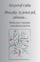 Okładka książki Muzyko, ty jesteś jak zdrowie