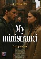 Okładka książki My, ministranci. Czas powrotu