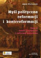 Okładka książki Myśl polityczna reformacji i kontrreformacji T.2
