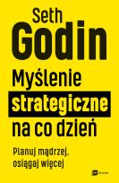 Okładka książki Myślenie strategiczne na co dzień. Planuj mądrzej, osiągaj więcej