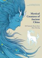 Okładka książki Mystical Creatures of Ancient China. 100 Fantastic Beasts from Shan Hai Jing