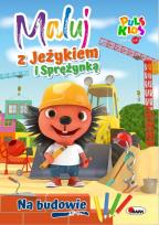 Okładka książki Na budowie. Maluj z Jeżykiem i Sprężynką