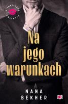 Okładka książki Na jego warunkach. Niegrzeczna Kolekcja