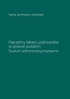 Okładka książki Naczelny lekarz uzdrowiska w prawie polskim