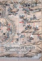 Okładka książki Nagashino 28 VI 1575. Kres potęgi klanu Takeda