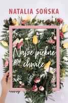 Okładka książki Nasze piękne chwile