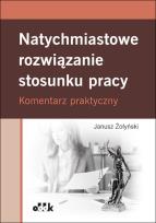 Okładka książki Natychmiastowe rozwiązanie stosunku pracy. Komentarz praktyczny