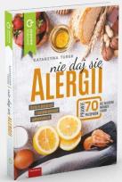 Okładka książki Nie daj się alergii! Dieta w alergiach...