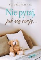 Okładka książki Nie pytaj, jak się czuję...
