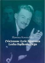 Okładka książki (Nie)znane życie figuranta Lecha Bądkowskiego