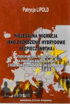 Okładka książki Nielegalna migracja jako zagrożenie hybrydowe...