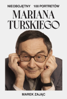 Okładka książki Nieobojętny. 100 portretów Mariana Turskiego