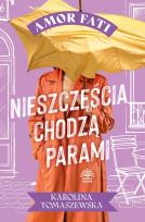 Okładka książki Nieszczęścia chodzą parami. Amor fati. Tom 3
