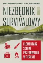 Okładka książki Niezbędnik survivalowy. Elementarz sztuki...