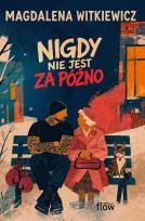 Okładka książki Nigdy nie jest za późno