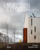 Okładka książki Northern Exposure. The New Canadian Cabin