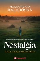 Okładka książki Nostalgia. Rzecz o moich ukochankach