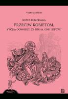 Okładka książki Nowa rozprawa przeciw kobietom, która dowodzi, że nie są one ludźmi