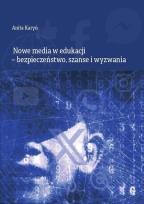 Okładka książki Nowe media w edukacji - bezpieczeństwo, szanse i wyzwania