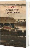 Okładka książki O soli, najstarsze relacje o żupach krakowskich