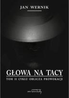 Okładka książki Oblicza prowokacji T.2 Głowa na tacy