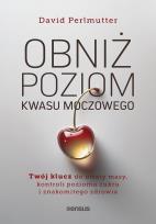 Okładka książki Obniż poziom kwasu moczowego. Twój klucz do utraty masy, kontroli poziomu cukru i znakomitego zdrowia