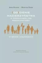 Okładka książki (Od)cienie macierzyństwa w zmieniającej się...