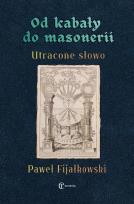 Okładka książki Od kabały do masonerii. Utracone słowo