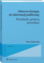 Okładka książki Odmowa dostępu do informacji publicznej. Przesłanki, granice, procedura