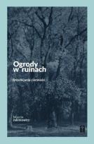 Okładka książki Ogrody w ruinach