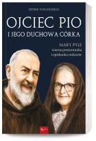 Okładka książki Ojciec Pio i jego duchowa córka. Mary Pyle wierna powierniczka i opiekunka rodziców