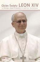 Okładka książki Ojciec Święty Leon XIV. U progu pontyfikatu