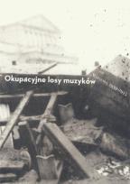 Okładka książki Okupacyjne losy muzyków Warszawa 1939-1945 Tom 2