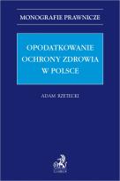 Okładka książki Opodatkowanie ochrony zdrowia w Polsce