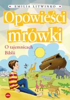 Okładka książki Opowieści mrówki. O tajemnicach Biblii
