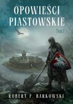 Okładka książki Opowieści piastowskie T.1