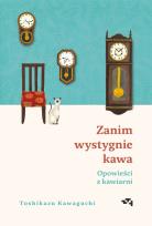 Okładka książki Opowieści z kawiarni. Zanim wystygnie kawa