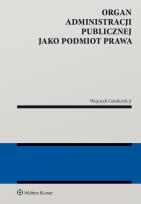 Okładka książki Organ administracji publicznej jako podmiot prawa