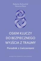 Okładka książki Osiem kluczy do bezpiecznego wyjścia z traumy. Poradnik z ćwiczeniami