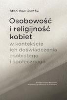 Okładka książki Osobowość i religijność kobiet w kontekście ich doświadczenia osobistego i społecznego