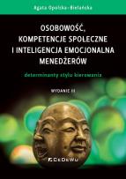 Okładka książki Osobowość, kompetencje społeczne i inteligencja emocjonalna menedżerów. Determinanty stylu kierowani