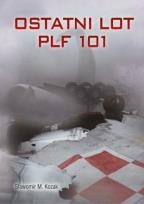 Okładka książki Ostatni lot PLF 101