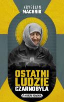 Okładka książki Ostatni ludzie Czarnobyla