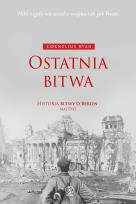 Okładka książki Ostatnia bitwa. Historia bitwy o Berlin maj 1945