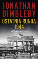 Okładka książki Ostatnia runda 1944: Jak Stalin wygrał wojnę