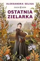 Okładka książki Ostatnia zielarka. Duch Gór. Tom 2