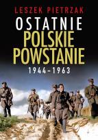 Okładka książki Ostatnie polskie powstanie 1944 - 1963