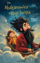 Okładka książki Pan Abakanowicz ratuje święta. Przygody pana Abakanowicza. Tom 2